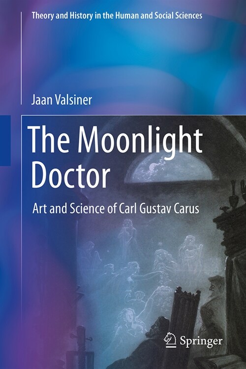 The Moonlight Doctor: Art and Science of Carl Gustav Carus (Hardcover, 2024)