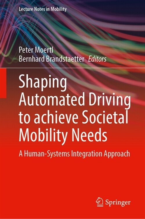 Shaping Automated Driving to Achieve Societal Mobility Needs: A Human-Systems Integration Approach (Hardcover, 2024)