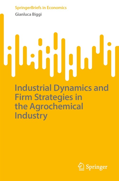 Industrial Dynamics and Firm Strategies in the Agrochemical Industry (Paperback, 2024)