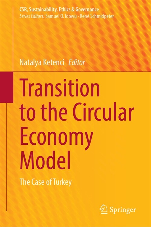 Transition to the Circular Economy Model: The Case of Turkey (Hardcover, 2024)
