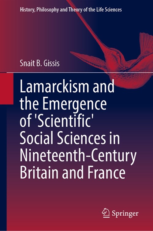 Lamarckism and the Emergence of Scientific Social Sciences in Nineteenth-Century Britain and France (Hardcover, 2024)