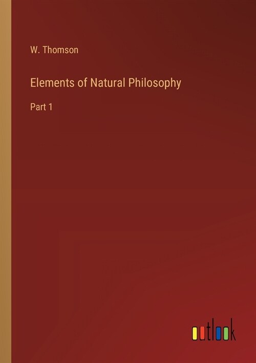 Elements of Natural Philosophy: Part 1 (Paperback)