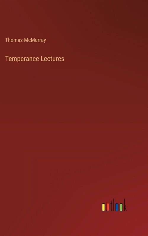 Temperance Lectures (Hardcover)