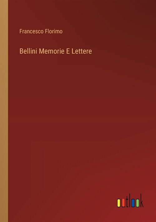 Bellini Memorie E Lettere (Paperback)