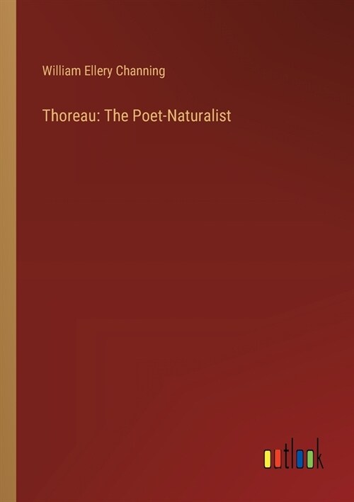 Thoreau: The Poet-Naturalist (Paperback)