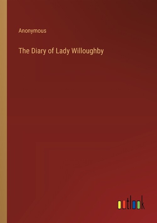 The Diary of Lady Willoughby (Paperback)