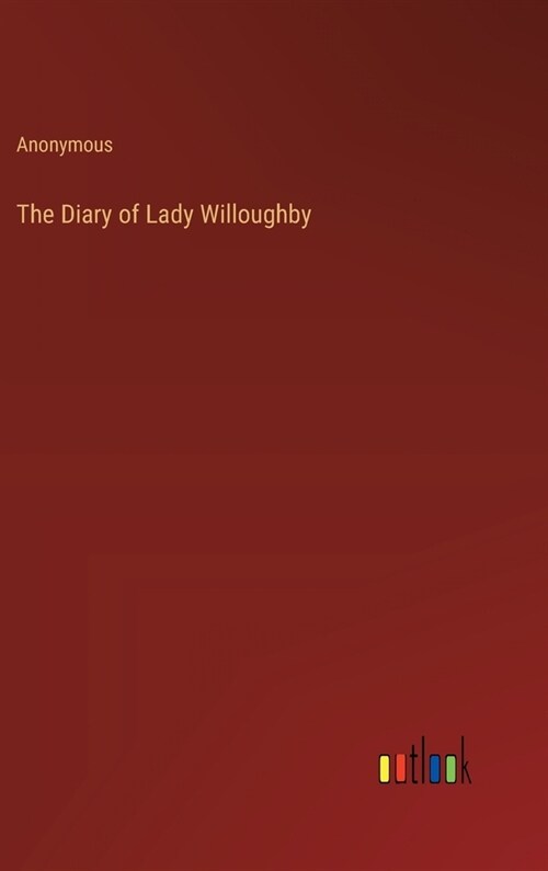 The Diary of Lady Willoughby (Hardcover)