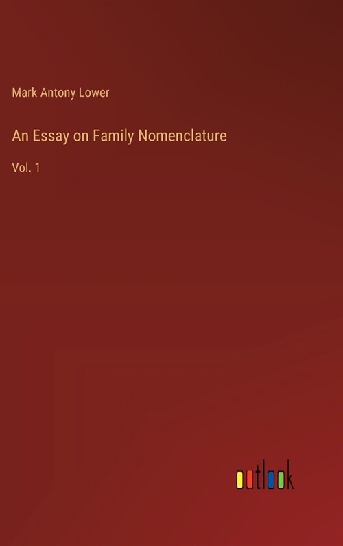 An Essay on Family Nomenclature: Vol. 1 (Hardcover)