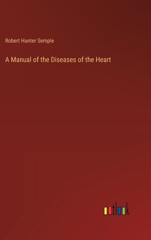 A Manual of the Diseases of the Heart (Hardcover)