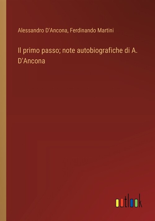 Il primo passo; note autobiografiche di A. DAncona (Paperback)