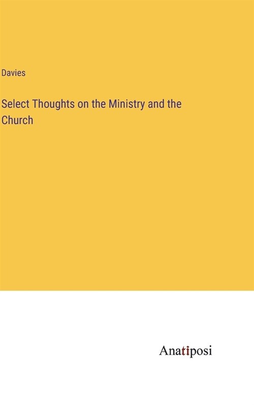 Select Thoughts on the Ministry and the Church (Hardcover)