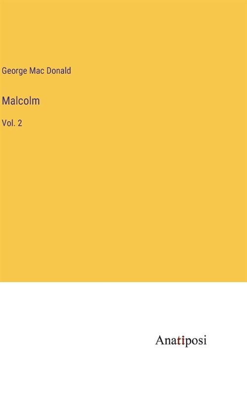 Malcolm: Vol. 2 (Hardcover)