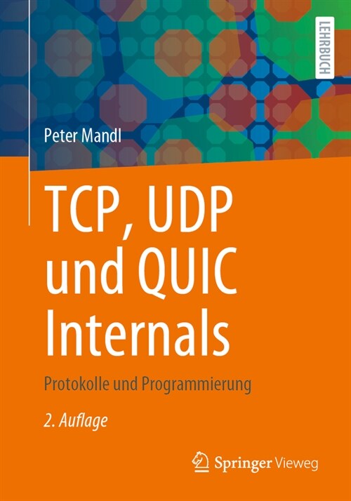 Tcp, Udp Und Quic Internals: Protokolle Und Programmierung (Paperback, 2, 2. Aufl. 2024)