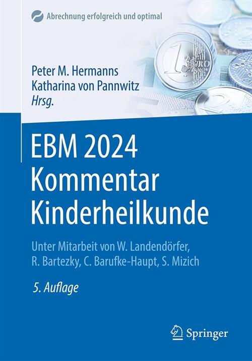 Ebm 2024 Kommentar Kinderheilkunde: Kompakt: Mit Punktangaben, Eurobetr?en, Ausschl?sen, Go?Hinweisen (Paperback, 5, 5., Vollst.Ub.)