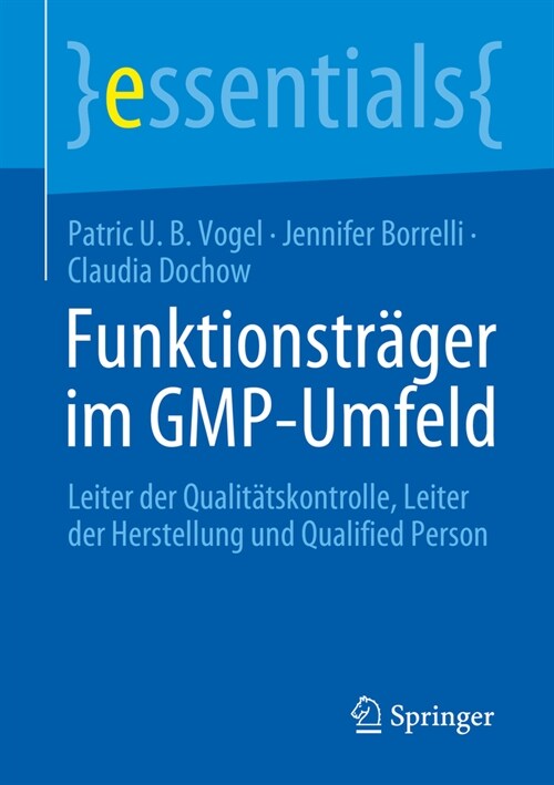 Funktionstr?er Im Gmp-Umfeld: Leiter Der Qualit?skontrolle, Leiter Der Herstellung Und Qualified Person (Paperback, 1. Aufl. 2023)