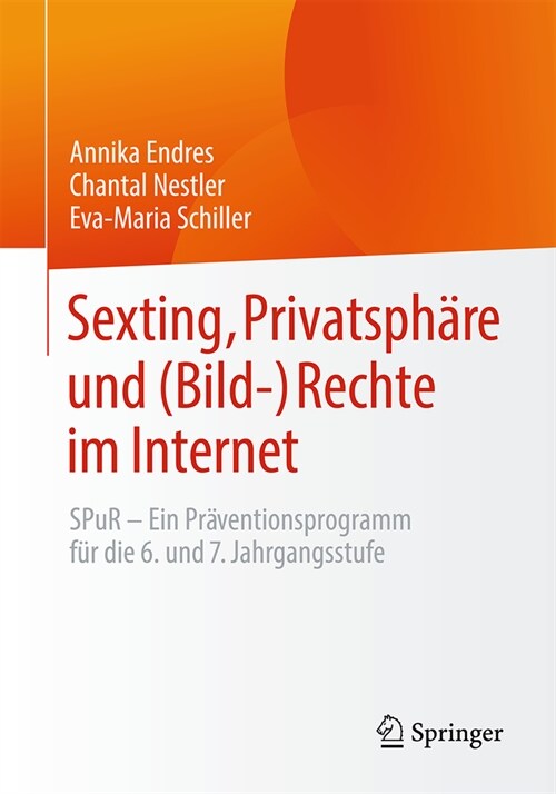 Sexting, Privatsph?e Und (Bild-) Rechte Im Internet: Spur - Ein Pr?entionsprogramm F? Die 6. Und 7. Jahrgangsstufe (Paperback, 1. Aufl. 2024)