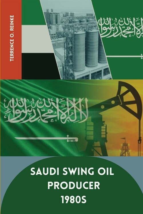 Saudi Swing Oil Producer 1980s (Paperback)