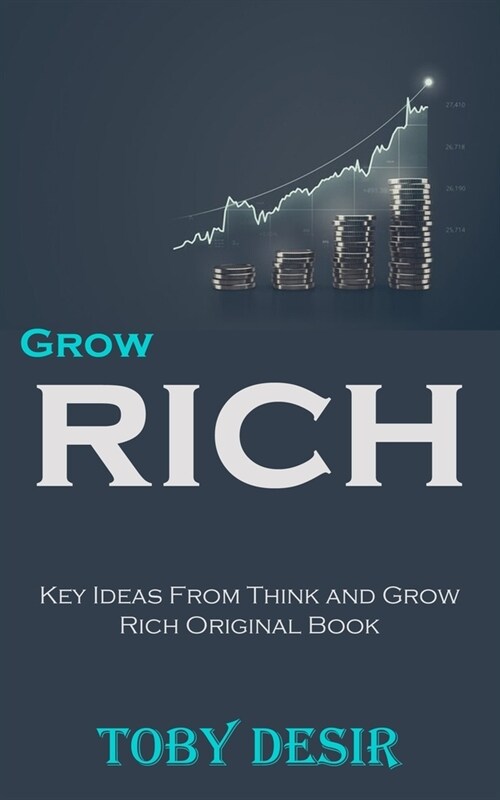 Grow Rich: Key Ideas From Think and Grow Rich Original Book (Paperback)