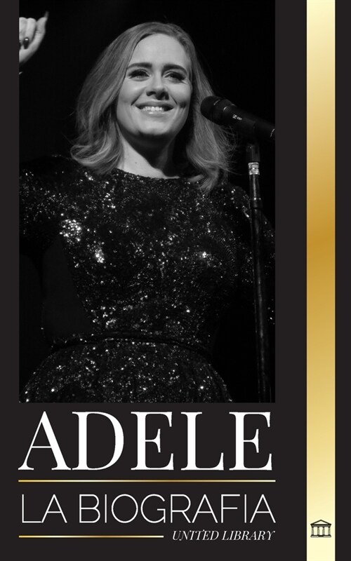 Adele: La biograf? de un cantautor ingl? multipremiado que rompi?Am?ica (Paperback)