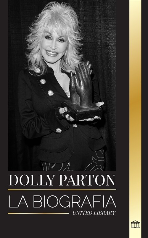 Dolly Parton: La biograf? de una cantautora country estadounidense y su vida en las letras (Paperback)