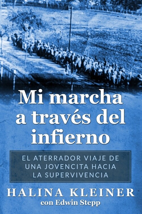 Mi marcha a trav? del infierno: El aterrador viaje de una jovencita hacia la supervivencia (Paperback)