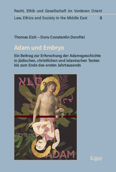 Adam Und Embryo: Ein Beitrag Zur Erforschung Der Adamsgeschichte in Judischen, Christlichen Und Islamischen Texten Bis Zum Ende Des Ers (Paperback)