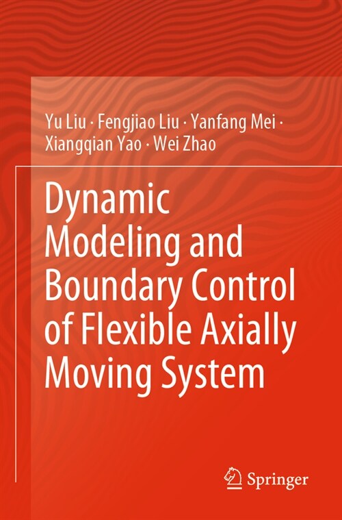 Dynamic Modeling and Boundary Control of Flexible Axially Moving System (Paperback, 2023)