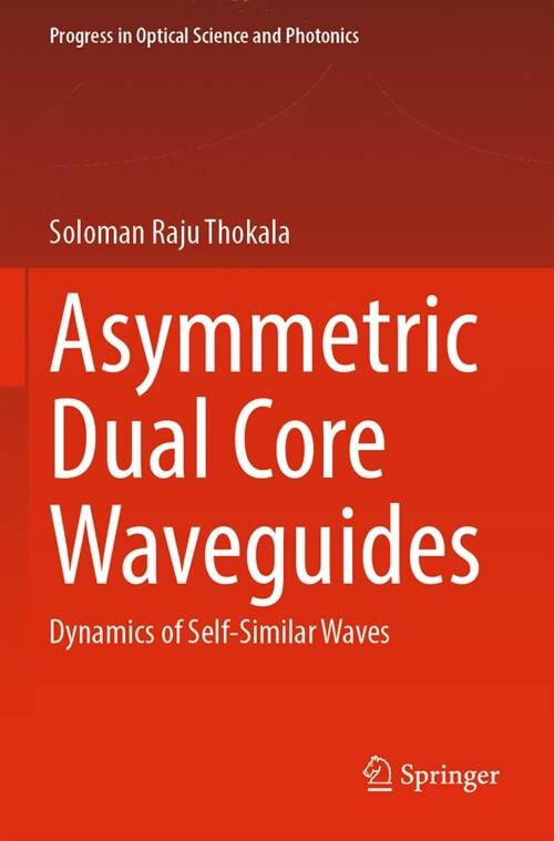 Asymmetric Dual Core Waveguides: Dynamics of Self-Similar Waves (Paperback, 2023)