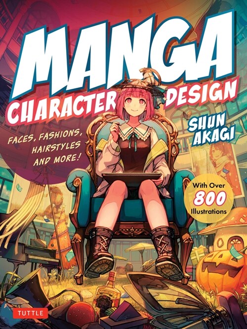 Manga Character Design: Faces, Fashions, Hairstyles & More! (with Over 800 Illustrations) (Paperback)