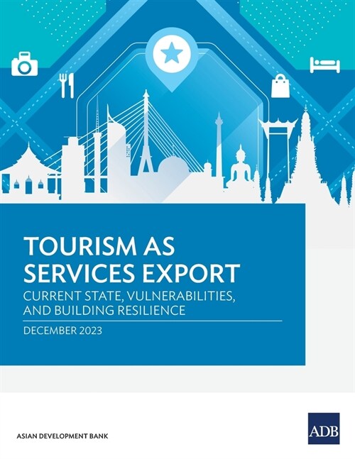 Tourism as Services Export: Current State, Vulnerabilities, and Building Resilience (Paperback)