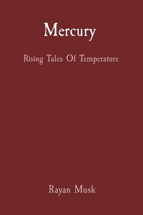 Mercury: Rising Tales Of Temperature (Paperback)