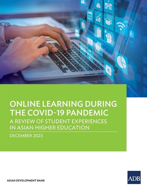 Online Learning during the COVID-19 Pandemic: A Review of Student Experiences in Asian Higher Education (Paperback)