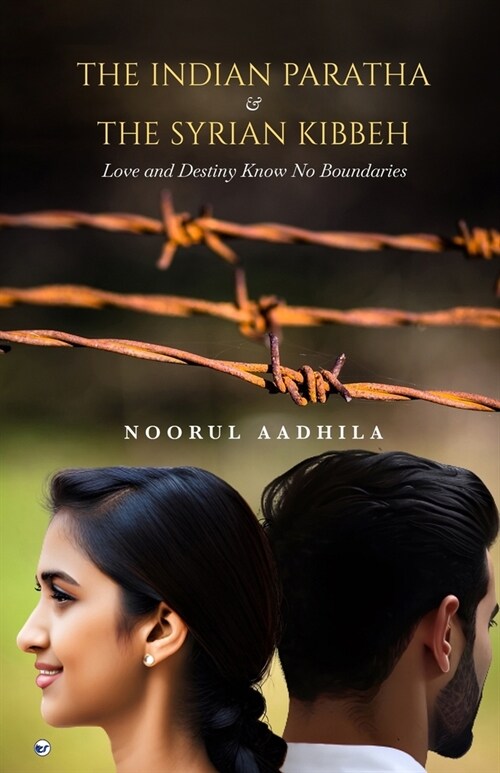The Indian Paratha & The Syrian Kibbeh: Love and destiny know no boundaries (Paperback)