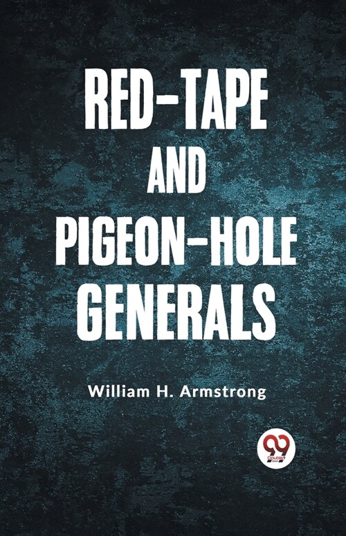 Red-Tape and Pigeon-Hole Generals (Paperback)