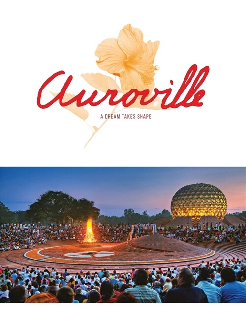 Auroville: A Dream Takes Shape (Paperback)