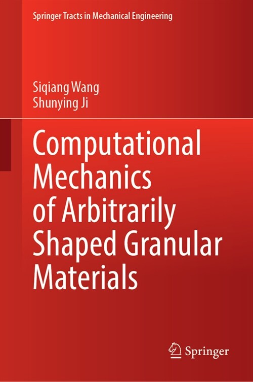 Computational Mechanics of Arbitrarily Shaped Granular Materials (Hardcover, 2024)