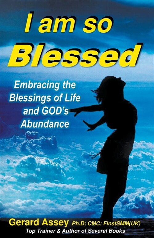 I Am So Blessed: Embracing the Blessings of Life and Gods Abundance (Paperback)