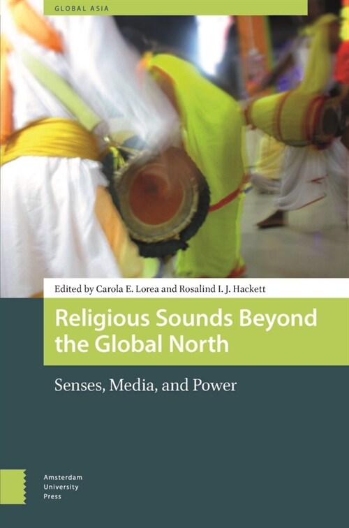 Religious Sounds Beyond the Global North: Senses, Media and Power (Hardcover)
