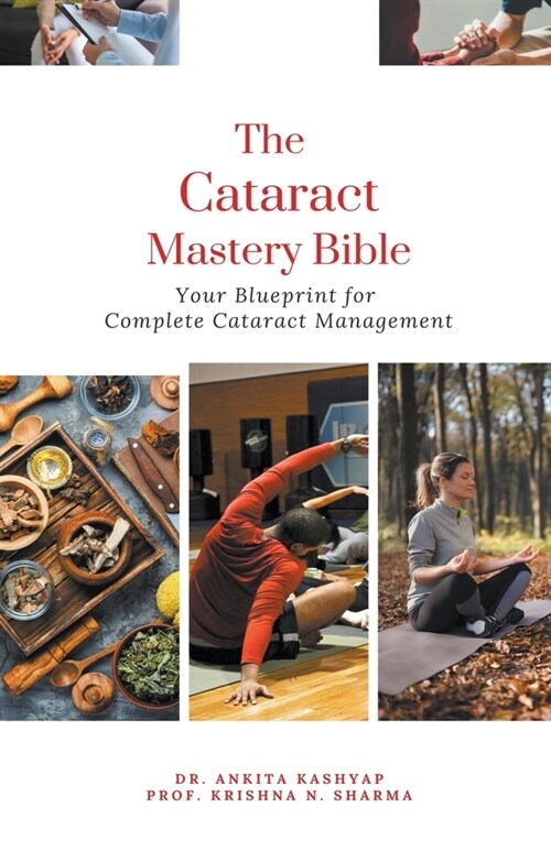 The Cataract Mastery Bible: Your Blueprint for Complete Cataract Management (Paperback)