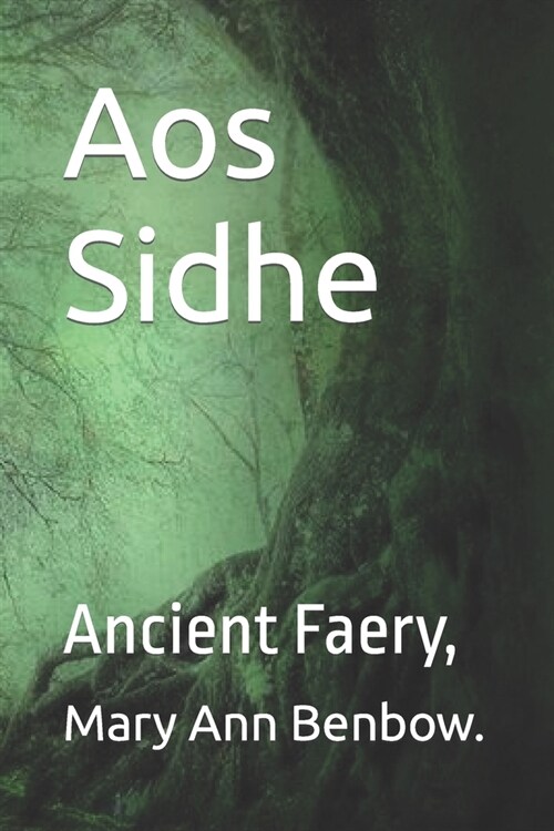 Aos Sidhe: Ancient Faery, (Paperback)