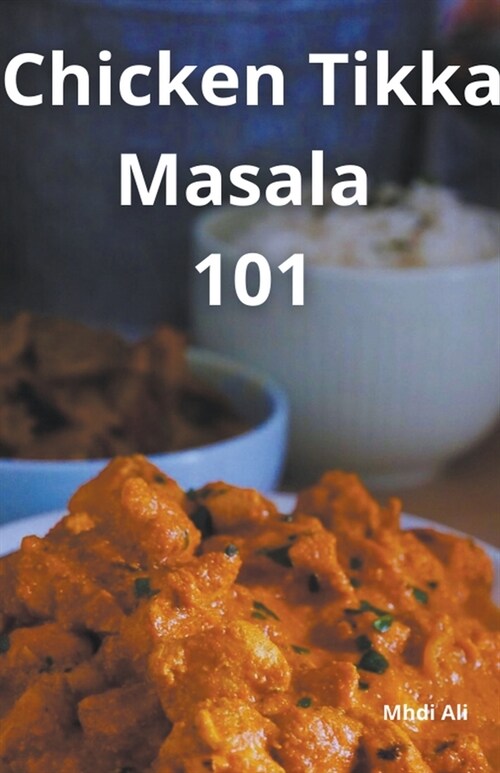 Chicken Tikka Masala 101 (Paperback)