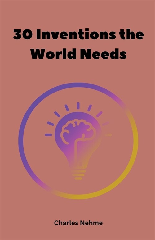 30 Inventions the World Needs (Paperback)