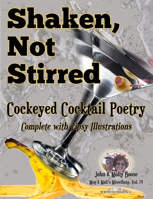 Shaken, Not Stirred: Cockeyed Cocktail Poetry: Mug & Malis Miscellany, Volume 74 (Paperback)