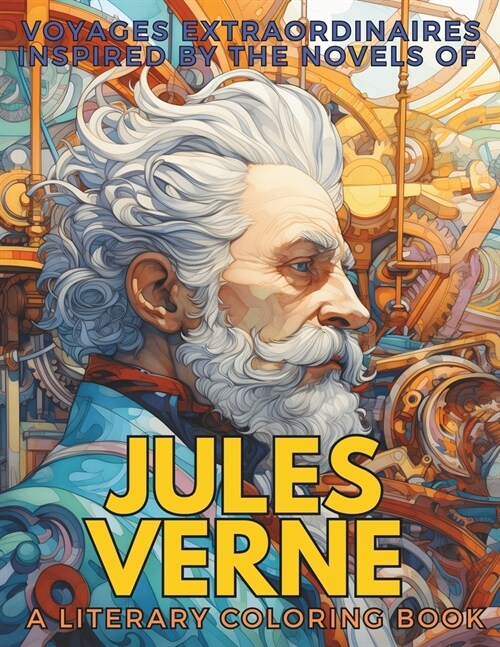 Voyages Extraordinaires Inspired by the Novels of Jules Verne: 10 novels made into a single Coloring Book (Paperback)