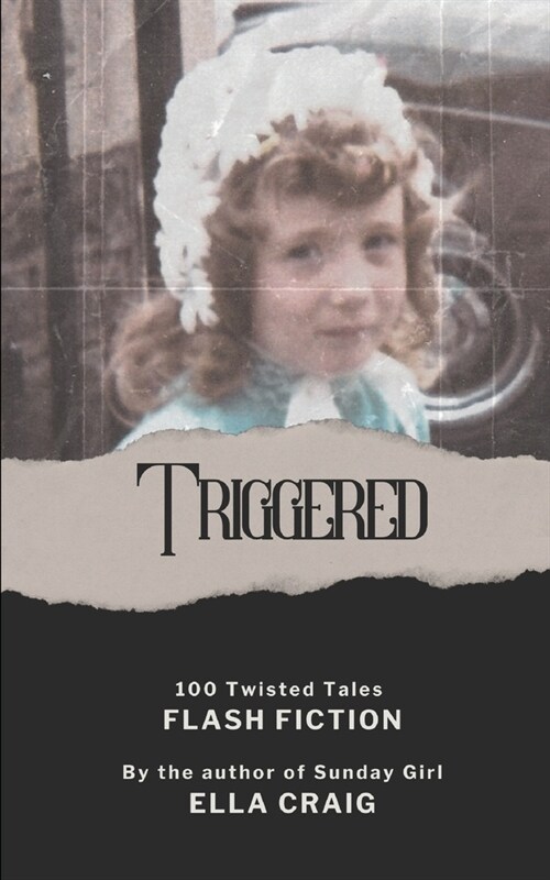 Triggered: 100 Twisted Tales (Paperback)