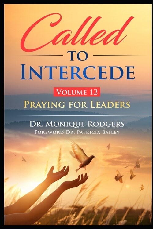 Called to Intercede Volume 12: Praying for Leaders (Paperback)