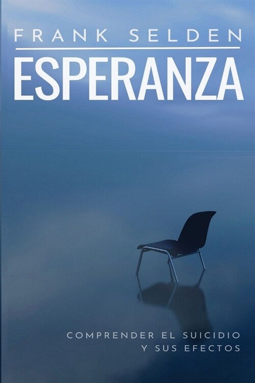 Esperanza: Comprender el Suicidio y Sus Efectos (Paperback)