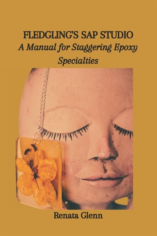 Fledglings SAP Studio: A Manual for Staggering Epoxy Specialties (Paperback)