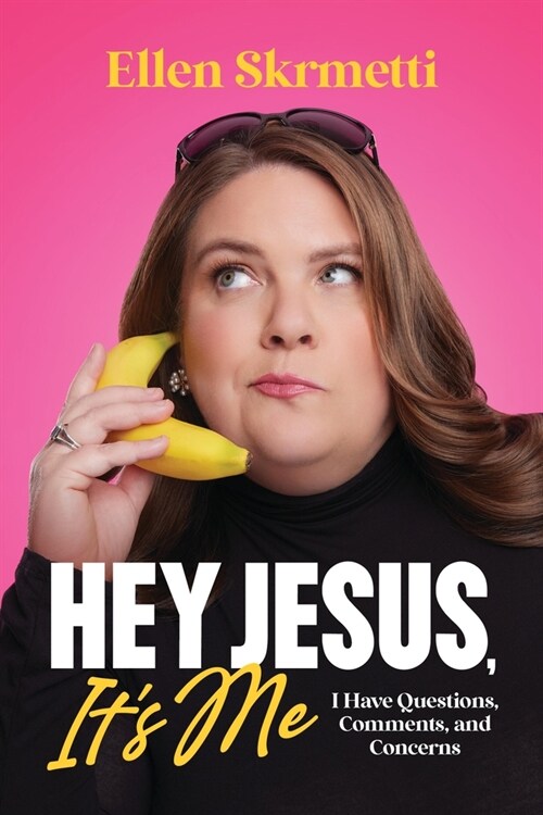 Hey, Jesus, Its Me: I Have Questions, Comments, and Concerns (Hardcover)