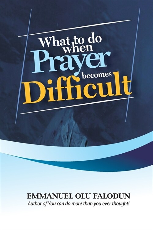 What To Do When Prayer Becomes Difficult (Paperback)